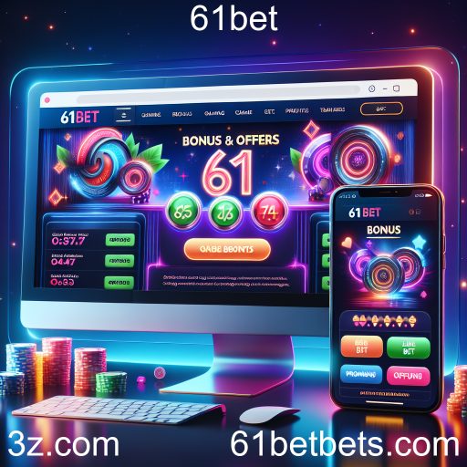 Descubra os Melhores Bônus e Ofertas no 61bet